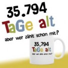 Geburtstagstasse - Alter in Tagen